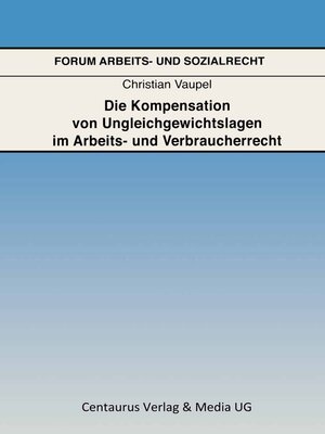 cover image of Die Kompensation von Ungleichgewichtslagen im Arbeits- und Verbraucherrecht